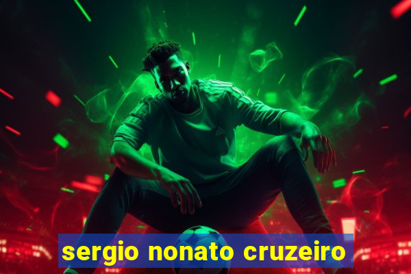 sergio nonato cruzeiro